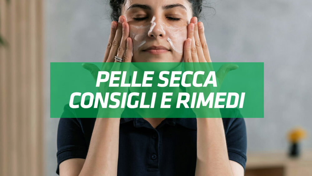 pelle secca rimedi creme