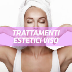 Trattamenti estetici viso e corpo